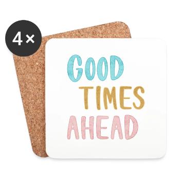 Good Times Ahead Statement - Coasters (set of 4) - white - Front