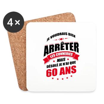 JE N'AI QUE 60 ANS POUR ARRÊTER LES CONNERIES - Dessous de verre (lot de 4) - blanc - Devant