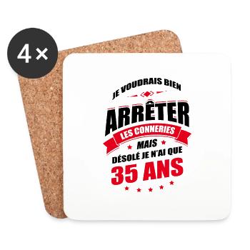 JE N'AI QUE 35 ANS POUR ARRÊTER LES CONNERIES - Dessous de verre (lot de 4) - blanc - Devant