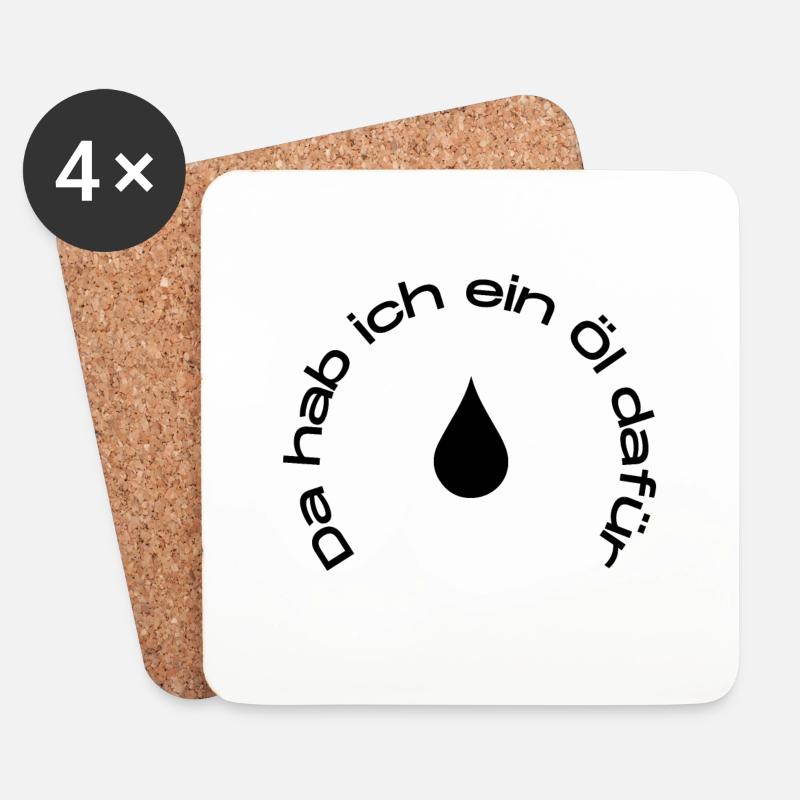 Da hab ich ein Öl dafür - Untersetzer (4er-Set) - Weiß