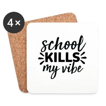 School Kills my Vibe - Coasters (set of 4) - white - Front