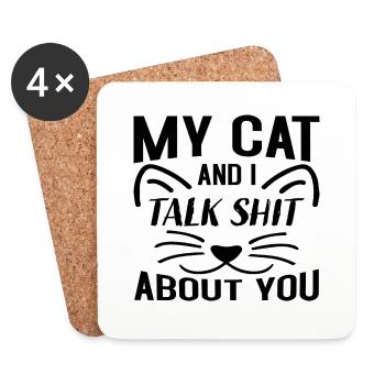 My Cat and i talk Shit about you - Untersetzer (4er-Set) - Weiß - Vorne