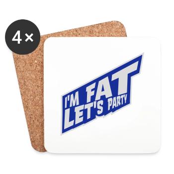 im fat lets party - Untersetzer (4er-Set) - Weiß - Vorne