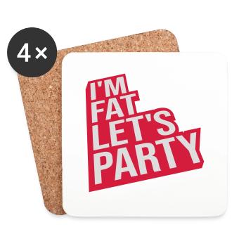 im fat lets party - Untersetzer (4er-Set) - Weiß - Vorne