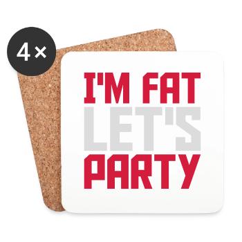 im fat lets party - Untersetzer (4er-Set) - Weiß - Vorne