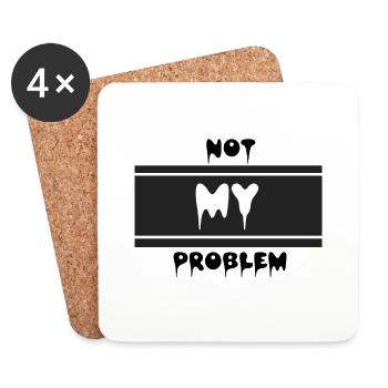 Not my problem - Coasters (set of 4) - white - Front