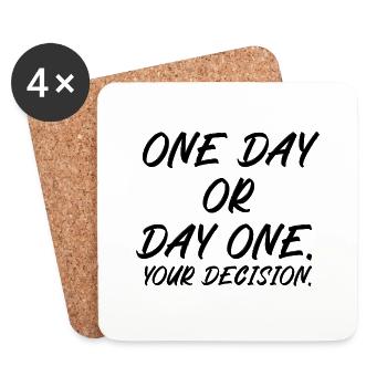 One day or day one your decision - Untersetzer (4er-Set) - Weiß - Vorne