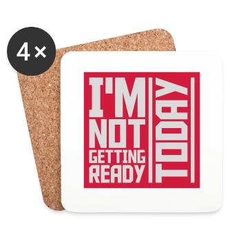 not getting ready today - Coasters (set of 4) - white - Front