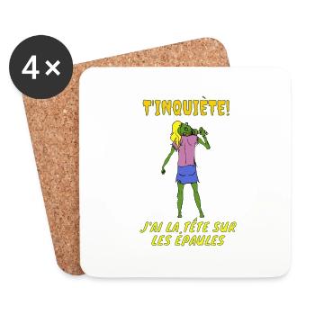 T'inquiète, j'ai la tête sur les épaules ! - Dessous de verre (lot de 4) - blanc - Devant