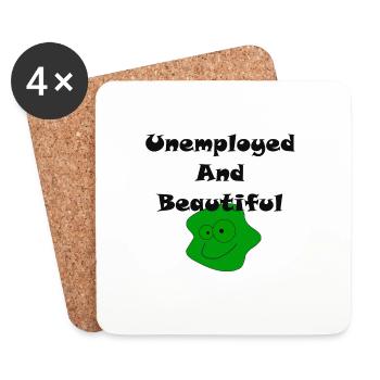 Unemployed And Beautiful - Coasters (set of 4) - white - Front