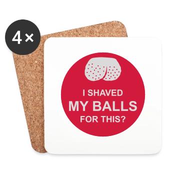 I shaved my balls - Coasters (set of 4) - white - Front