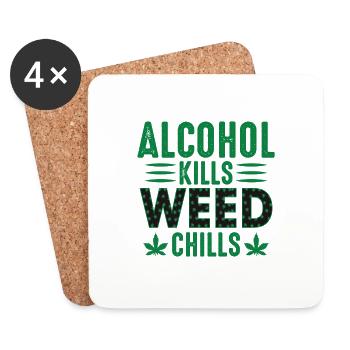 Alcohol Kills Weed Chills Cannabis - Untersetzer (4er-Set) - Weiß - Vorne