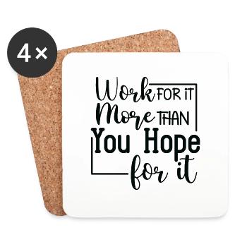 Work for it more than you Hope for it - Untersetzer (4er-Set) - Weiß - Vorne
