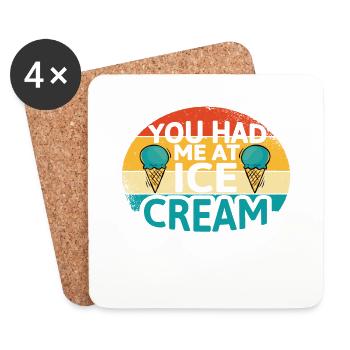 You had me at Ice Cream - Coasters (set of 4) - white - Front