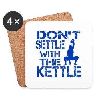 Don t settle with the kettle blue - Coasters (set of 4) - white - Front