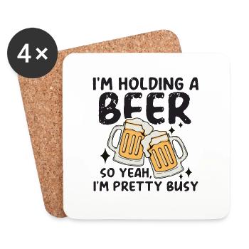 I ́m holding a Beer so yes I ́m pretty Busy - Coasters (set of 4) - white - Front