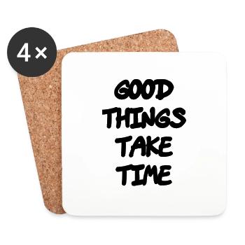 Good things take time - Coasters (set of 4) - white - Front