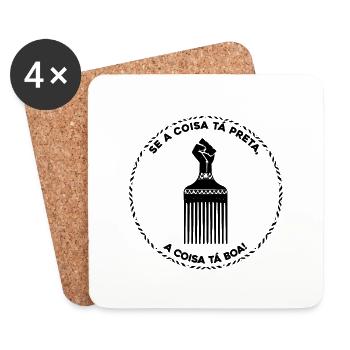 Se a coisa ta preta, a coisa ta boa - Coasters (set of 4) - white - Front