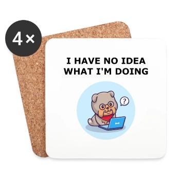 I have no idea what I'm doing. Dog edition. - Coasters (set of 4) - white - Front