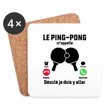 Le Ping Pong M'appelle désolé Je dois y aller - Dessous de verre (lot de 4) - blanc - Devant