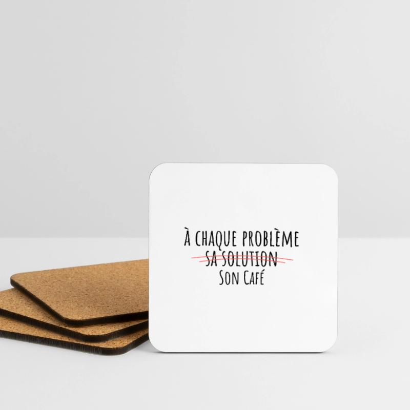 For every problem, there is a solution, its own coffee Coasters (set of 4)