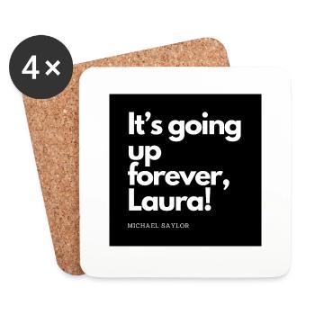 Bitcoin Saylor Quote: Going up forever Laura! - Coasters (set of 4) - white - Front