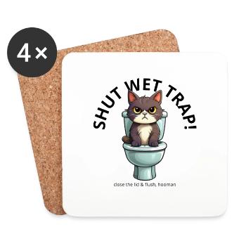 Shut wet tr ap! Close the lid & flush, hooman - Coasters (set of 4) - white - Front