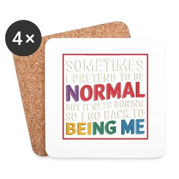Pretend Normal, Boring, Go Back to Being Me 9 - Untersetzer (4er-Set) - Weiß - Vorne