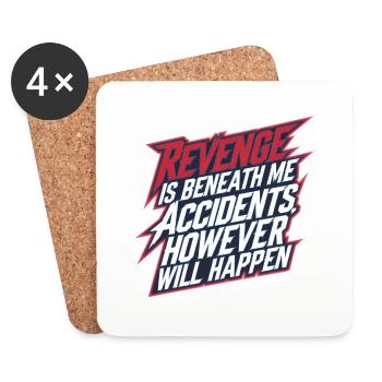 Revenge Is Beneath Me Accidents Will Happen 11 - Untersetzer (4er-Set) - Weiß - Vorne