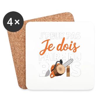 J'peux pas je dois Faire Du Bois - Dessous de verre (lot de 4) - blanc - Devant