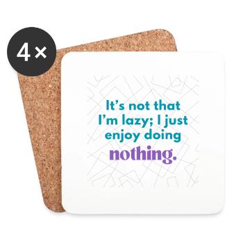 Funny Lazy Quote – Enjoy Doing Nothing Design - Coasters (set of 4) - white - Front