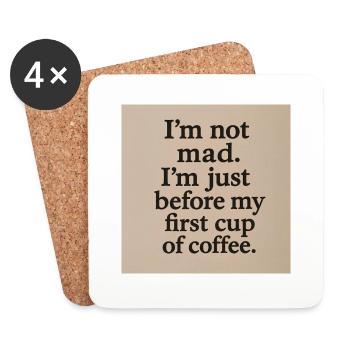 Ich bin nicht wütend. Kurz vor meiner ersten Tasse Kaffee. - Untersetzer (4er-Set) - Weiß - Vorne