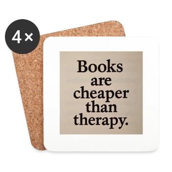 Books are cheaper than therapy. - Coasters (set of 4) - white - Front