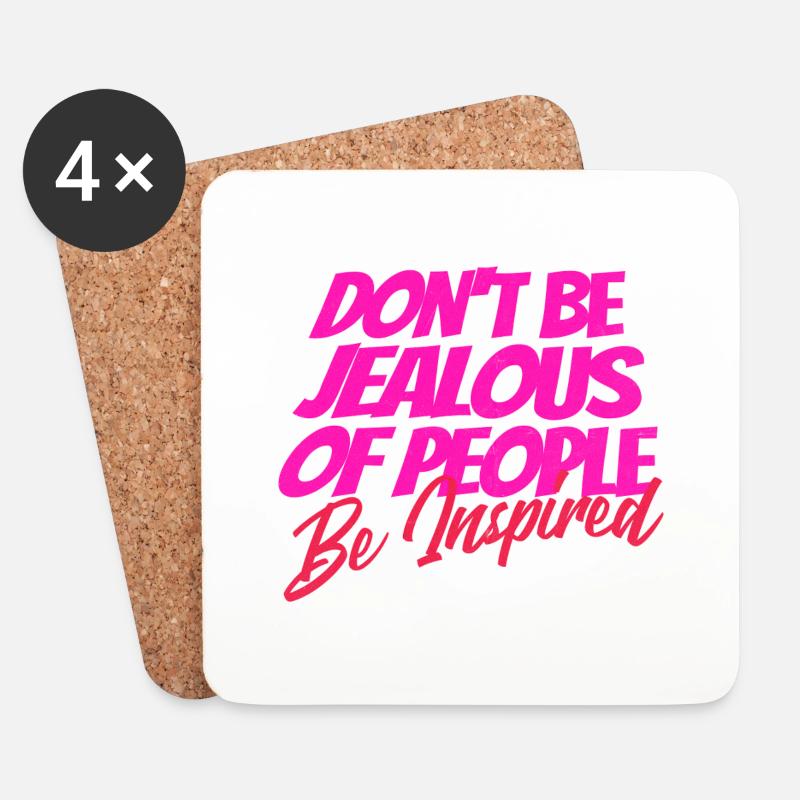 Don’t Be Jealous – Be Inspired Quote - Untersetzer (4er-Set) - Weiß