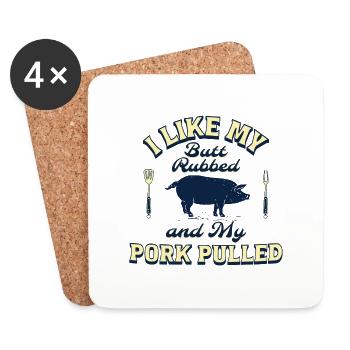 I LIKE MY BUTT RUBBED AND MY PORK PULLED - Coasters (set of 4) - white - Front