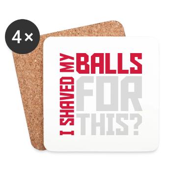 I shaved my balls - Coasters (set of 4) - white - Front