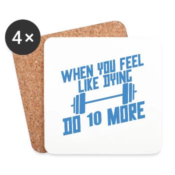 When You Feel Like Dying, Do 10 More 4 - Coasters (set of 4) - white - Front
