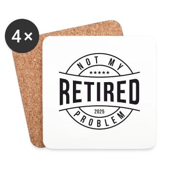 Retired Not My Problem 2025 Gift - Coasters (set of 4) - white - Front