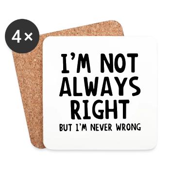 im not always right but im never wrong - Coasters (set of 4) - white - Front
