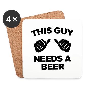 this guy needs a beer - Coasters (set of 4) - white - Front