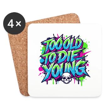 Trop vieux pour mourir jeune - Graffiti - Dessous de verre (lot de 4) - blanc - Devant