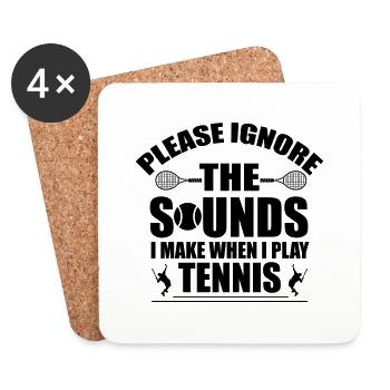 Please ignore the sound I make when I play tennis - Untersetzer (4er-Set) - Weiß - Vorne