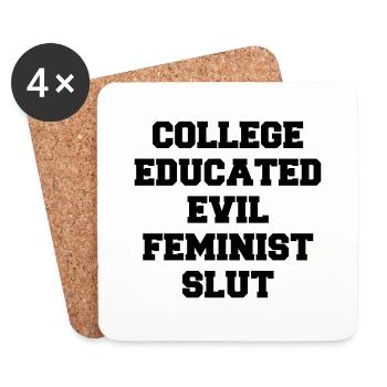 College educated evil feminist slut - Coasters (set of 4) - white - Front