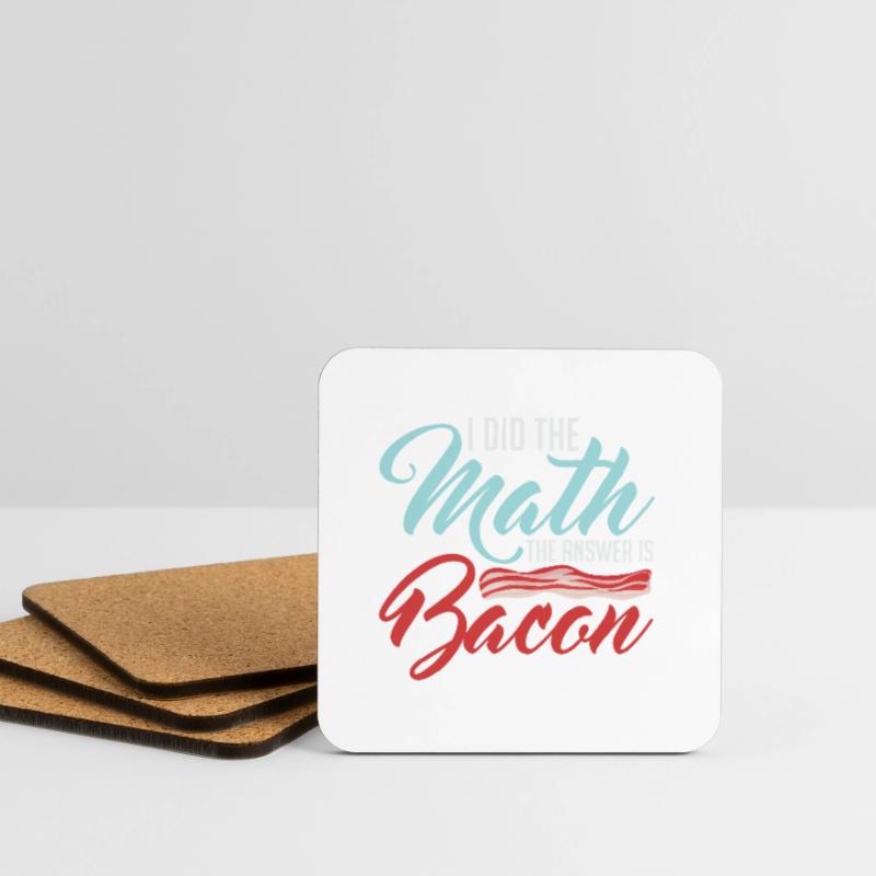 Design For Bacon Lovers Math The Answer is Bacon Coasters (set of 4)