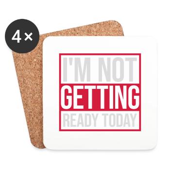 not getting ready today - Untersetzer (4er-Set) - Weiß - Vorne