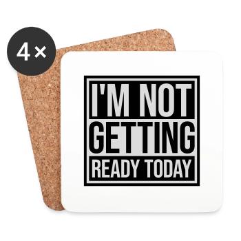 not getting ready today - Coasters (set of 4) - white - Front