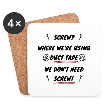 Screw? We re using duct tape, we don t need screw! - Coasters (set of 4) - white - Front
