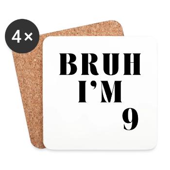 BRUH I'M 9 - Coasters (set of 4) - white - Front