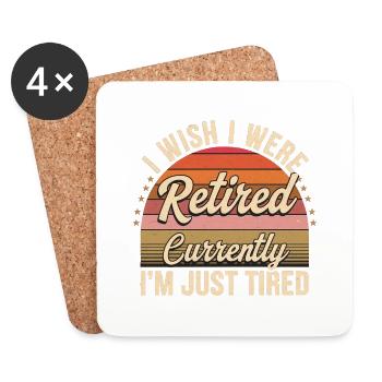 I Wish I Were Retired Currently I'm Just Tired 11 - Untersetzer (4er-Set) - Weiß - Vorne