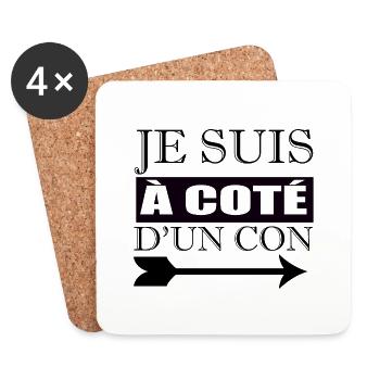 "Je suis à coté d'un con" t-shirt humour - Dessous de verre (lot de 4) - blanc - Devant